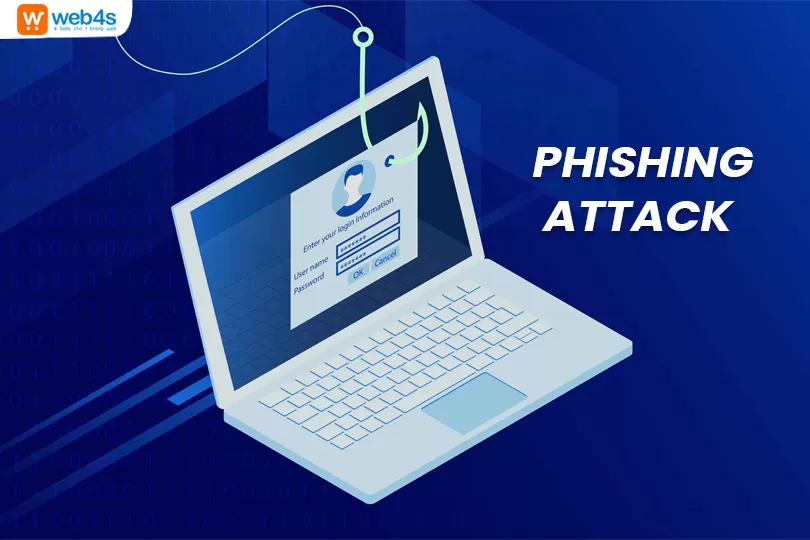Phishing là gì? 10 loại tấn công và cách chống Phishing Attack